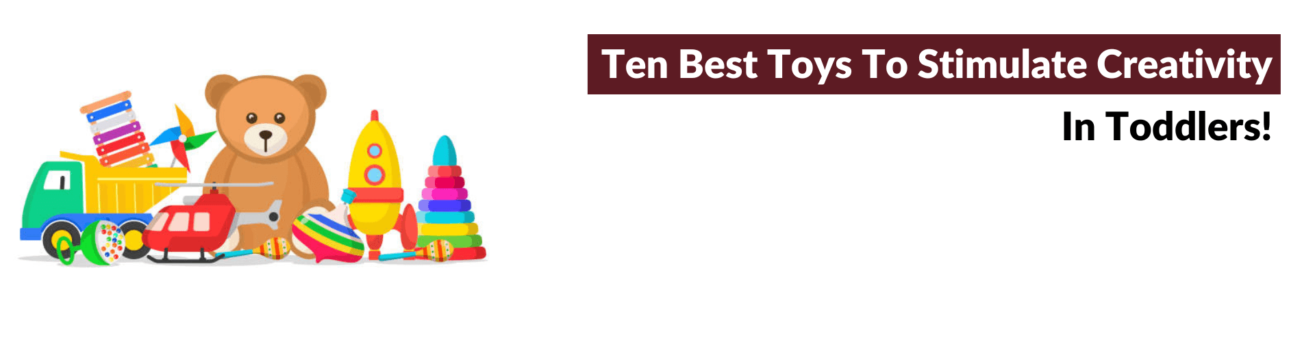 The Best Toys To Stimulate Creativity In Toddlers?